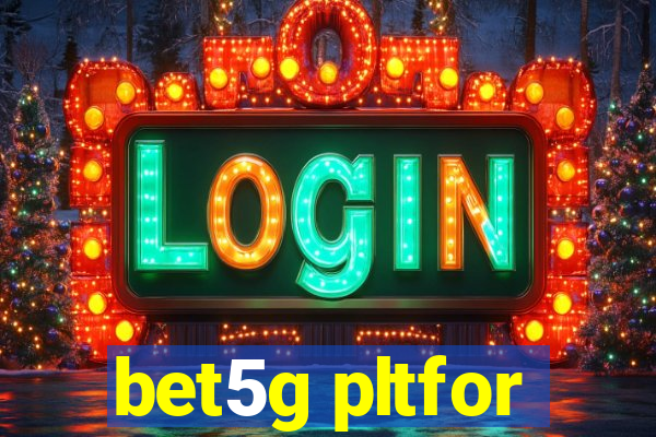 bet5g pltfor